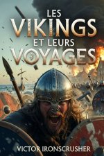 Les Vikings et Leurs Voyages