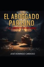 EL ABOGADO PARISINO - El Veredicto de Mis Manos