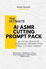 Ultimate AI ASMR Cutting Prompt Pack