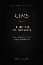 Gims - Le Code Invisible - Tome 5 - Le Mental du Guerrier