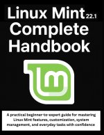 Linux Mint 22.1 Complete Handbook