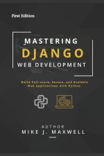 MASTERING DJANGO WEB DEVELOPMENT