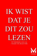 IK WIST DAT JE DIT ZOU LEZEN