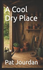 A Cool Dry Place