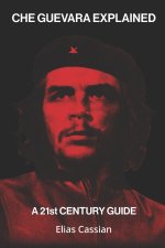 Che Guevara Explained