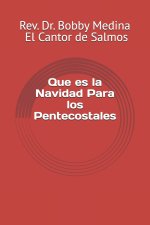 Que es la Navidad Para los Pentecostales