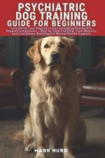 PSYCHIATRIC DOG TRAINING GUIDE FOR BEGINNERS