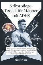 Selbstpflege-Toolkit für Männer mit ADHS