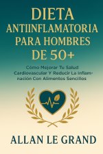 DIETA ANTIINFLAMATORIA PARA HOMBRES DE 50+