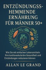 ENTZÜNDUNGSHEMMENDE ERNÄHRUNG FÜR MÄNNER 50+