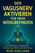 Den Vagusnerv Aktivieren für Mehr Wohlbefinden