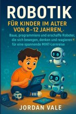ROBOTIK FÜR KINDER IM ALTER VON 8-12 JAHREN
