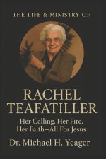 THE LIFE & MINISTRY OF RACHEL TEAFATILLER