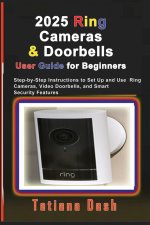 2025 Ring Cameras & Doorbells User Guide for Beginners