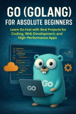 Go (Golang) for Absolute Beginners