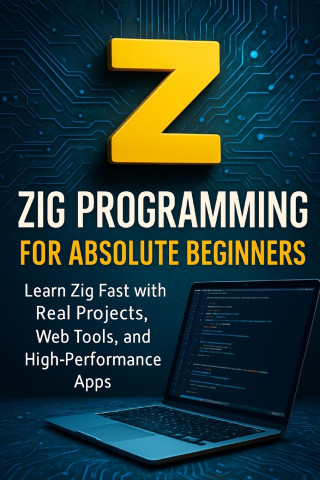 Zig Programming for Absolute Beginners