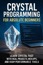 Crystal Programming for Absolute Beginners