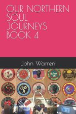 OUR NORTHERN SOUL JOURNEYS BOOK 4