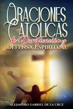 Oraciones Católicas de Purificación y Defensa Espiritual