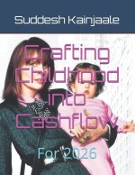 Crafting Childhood into Cashflow