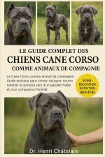LE GUIDE COMPLET DES CHIENS CANE CORSO COMME ANIMAUX DE COMPAGNIE