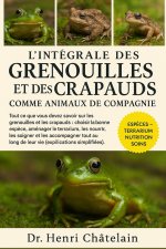 L'intégrale des grenouilles et des crapauds comme animaux de compagnie