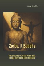 Zorba, il Buddha