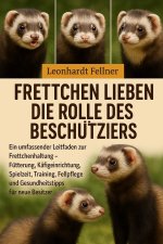 Frettchen lieben die Rolle des Beschützers