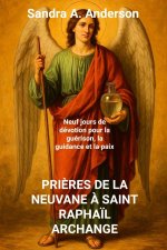 PRIÈRES DE LA NEUVANE À SAINT RAPHAÏL ARCHANGE