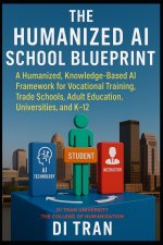 THE HUMANIZED AI SCHOOL BLUEPRINT
