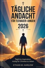 Tägliche Andacht für Teenager-Jungen 2026