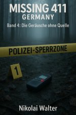 MISSING 411 - DEUTSCHLAND - Die Geräusche ohne Quelle