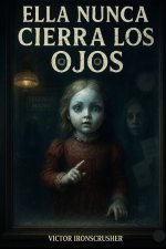 Ella Nunca Cierra los Ojos
