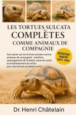 LES TORTUES SULCATA COMPLÈTES COMME ANIMAUX DE COMPAGNIE