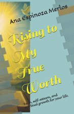 Rising to My True Worth