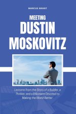 MEETING DUSTIN MOSKOVITZ