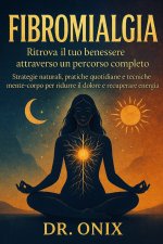Fibromialgia Ritrova il tuo benessere attraverso un percorso completo