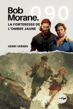 Bob Morane - La Forteresse de l'Ombre Jaune