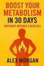 Boost your metabolism in 30 days (without intense exercise)