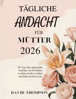 TÄGLICHE ANDACHT FÜR MÜTTER 2026