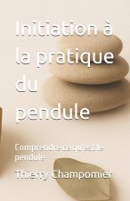 Initiation à la pratique du pendule