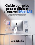 Guide Complet pour Maîtriser le Nouvel iMac M4
