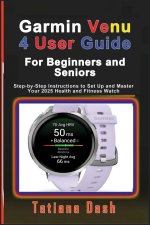 Garmin Venu 4 User Guide For Beginners and Seniors