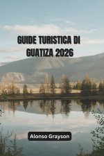 GUIDA TURISTICA DI GUATIZA 2026