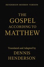 HENDERSON MODERN VERSION THE GOSPEL ACCORDING TO MATTHEW