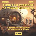 IA PER BAMBINI - LUNA E LA MISSIONE DI TINKER SU MARTE
