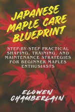 JAPANESE MAPLE CARE BLUEPRINT