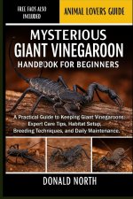 MYSTERIOUS GIANT VINEGAROON HANDBOOK FOR BEGINNERS