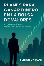 Planes para ganar dinero en la Bolsa de Valores