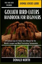 GOLIATH BIRD-EATERS HANDBOOK FOR BEGINNERS